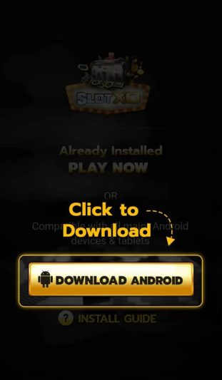 Slotxo mobile ขั้นตอนที่ 1. วิธีติดตั้ง SLOTXO บน Android